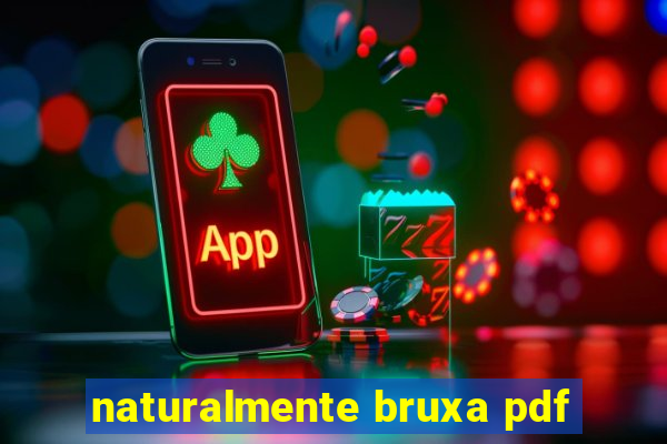 naturalmente bruxa pdf